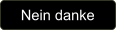 Nein danke